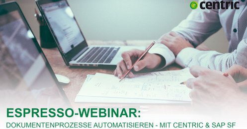 WEBINAR On-Demand | Automatisierte Dokumentenprozesse mit Centric Document Builder & SAP SuccessFactors